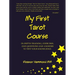 My First Tarot Course: In-Depth Training, Exercises, and Questions and Answers to Test Your Knowledge