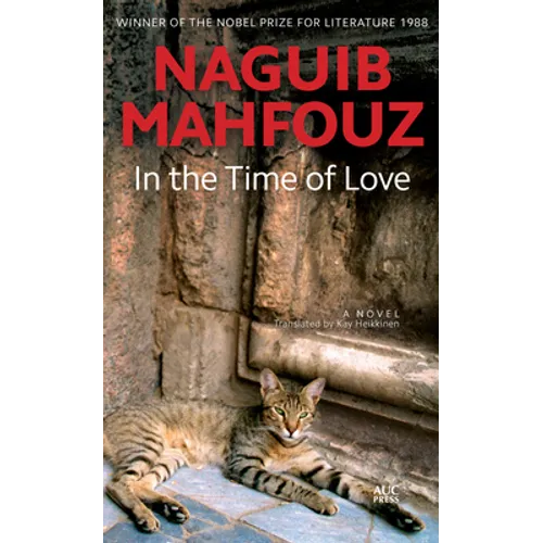 In the Time of Love: A Modern Arabic Novel