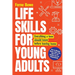 Life Skills for Young Adults: How to Manage Money, Find a Job, Stay Fit, Eat Healthy and Live Independently. Everything a Teen Should Know Before Leav
