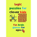 logic puzzles for clever kids fun brain games for ages 4: Fun brain games for ages 4 & up Maze-Tic Tac Toe -Hangman and more
