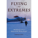 Flying to Extremes: Memories of a Northern Bush Pilot