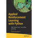 Applied Reinforcement Learning with Python: With OpenAI Gym, Tensorflow, and Keras