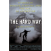 The Hard Way: Stories of Danger, Survival, and the Soul of Adventure