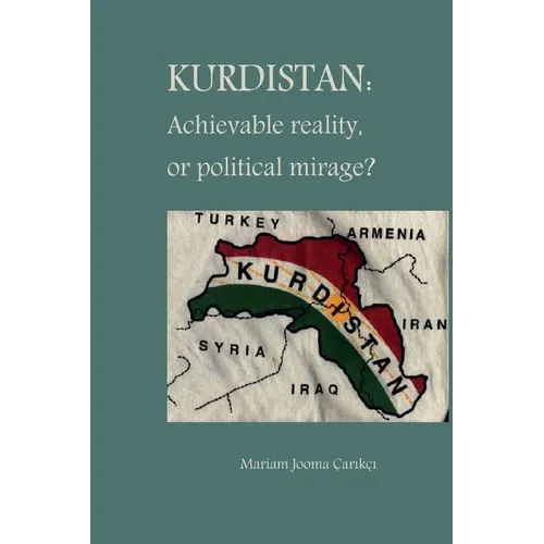 Kurdistan: Achievable Reality or Political Mirage