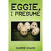 Eggie, I Presume?