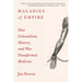 Maladies of Empire: How Colonialism, Slavery, and War Transformed Medicine
