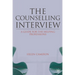 The Counselling Interview: A Guide for the Helping Professions