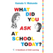 What Did You Ask at School Today: A Handbook of Child Learning Book 1