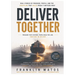 Deliver Together: Real Stories of Pressure, People, and the Discipline That Holds When It Matters Most