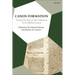 Canon Formation: Tracing the Role of Sub-Collections in the Biblical Canon