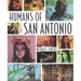 Humans of San Antonio