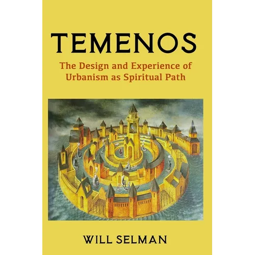 Temenos: The Design and Experience of Urbanism as Spiritual Path