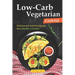 Low-Carb Vegetarian Cooking: Delicious and Nutritious Recipes for a Healthy Lifestyle