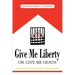 Give Me Liberty Or Give Me Death: Learn to live without cigarettes