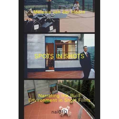 Spots in Shots: Narrating the Built Environment in Short Film
