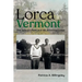 Lorca in Vermont: The Spanish Poet and His American Lover