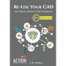 Re-Use Your CAD: The Model-Based CAD Handbook
