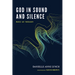 God in Sound and Silence: Music as Theology