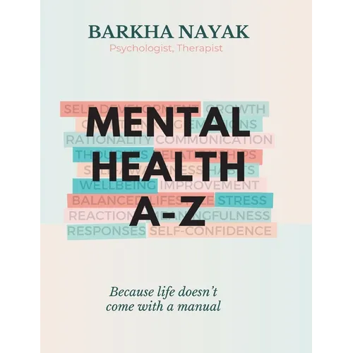 Mental health A-Z: Because life doesn't come with a manual