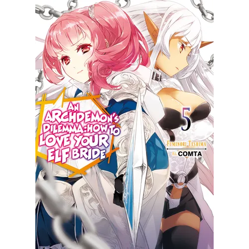 An Archdemon's Dilemma: How to Love Your Elf Bride: Volume 5 (Light Novel): Volume 5