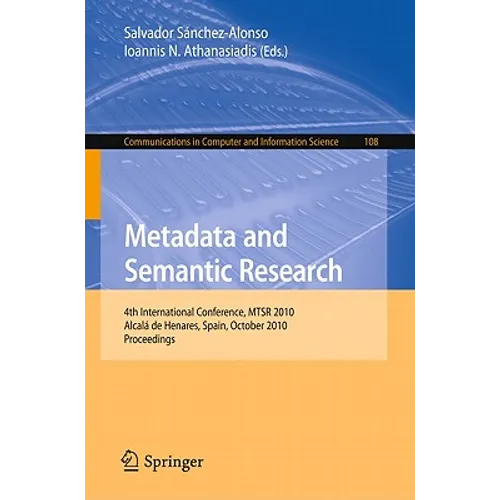 Metadata and Semantic Research: 4th International Conference, Mtsr 2010, Alcalá de Henares, Spain, October 2010, Proceedings