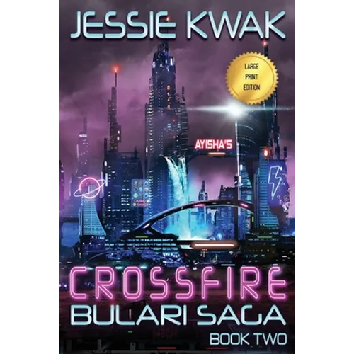 Crossfire: The Bulari Saga (Large Print Edition)