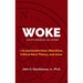 Woke: An Evangelical Guide to Postmodernism, Liberalism, Critical Race Theory, and More