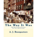 The Way It Was: Old World Italian Recipes For New World Cooks