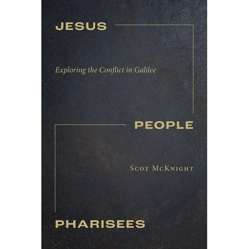 Jesus, People, Pharisees: Exploring the Conflict in Galilee