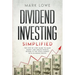 Dividend Investing: Simplified - The Step-by-Step Guide to Make Money and Create Passive Income in the Stock Market with Dividend Stocks