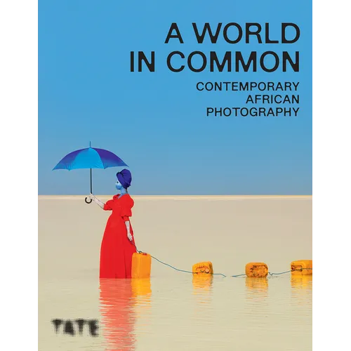 A World in Common: Contemporary African Photography