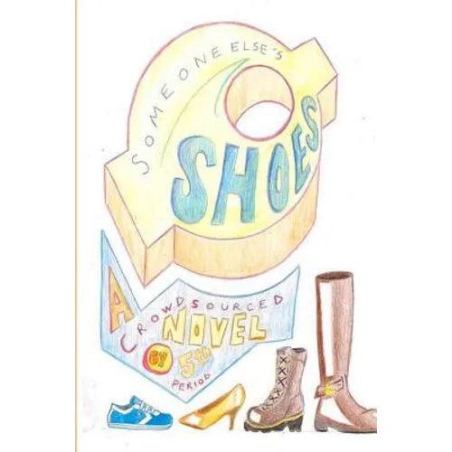 Someone Else's Shoes (5th Period): A Crowd Sourced Novel