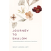 Journey to Shalom: Finding Healing, Wholeness, and Freedom In Sacred Stories