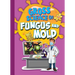 Gross Science of Fungus and Mold