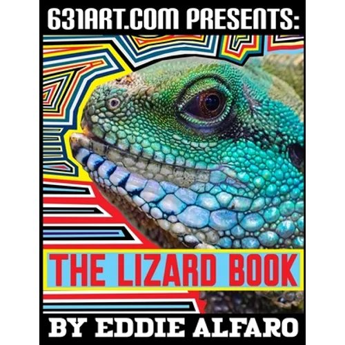 The Lizard Book: Interesting Facts About Lizards