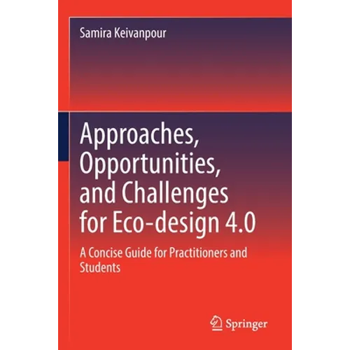Approaches, Opportunities, and Challenges for Eco-Design 4.0: A Concise Guide for Practitioners and Students