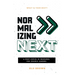 Normalizing Next(TM): A Post-COVID-19 Resource for Church Leaders: A Post-COVID-19 Resource for Church Leaders