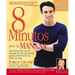 8 Minutos Por La Manana: Una forma sencilla de empezar tu d a quemando grasa y eliminando las libras de m s = 8 Minutes in the Morning