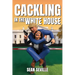 Cackling In The White House