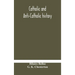 Catholic And Anti-Catholic History