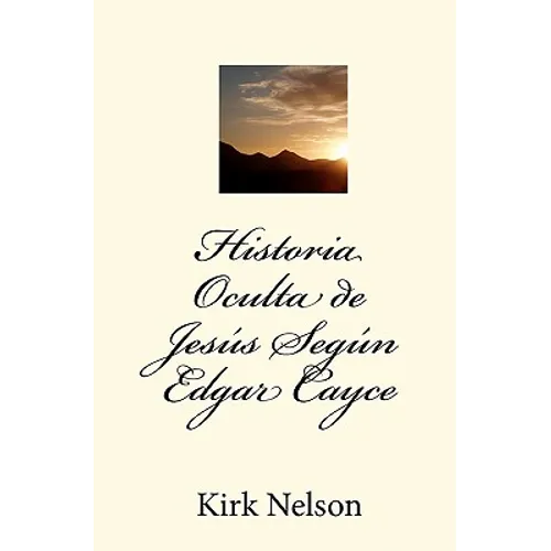 Historia Oculta de Jesús Según Edgar Cayce