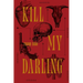 Kill My Darling