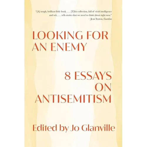 Looking for an Enemy: 8 Essays on Antisemitism