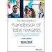 The Worldatwork Handbook of Total Rewards: A Comprehensive Guide to Compensation, Benefits, HR & Employee Engagement