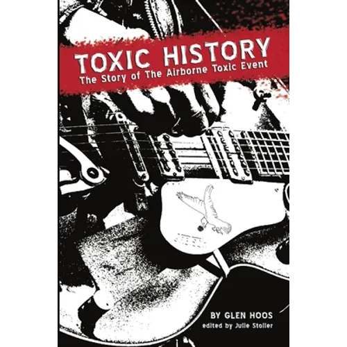 Toxic History: The Story of The Airborne Toxic Event