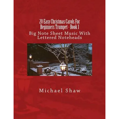 20 Easy Christmas Carols For Beginners Trumpet - Book 1: Big Note Sheet Music With Lettered Noteheads