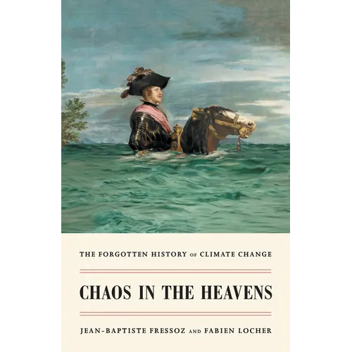 Chaos in the Heavens: The Forgotten History of Climate Change