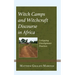 Witch Camps and Witchcraft Discourse in Africa: Critiquing Development Practices