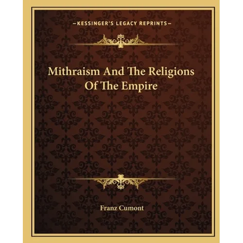 Mithraism And The Religions Of The Empire