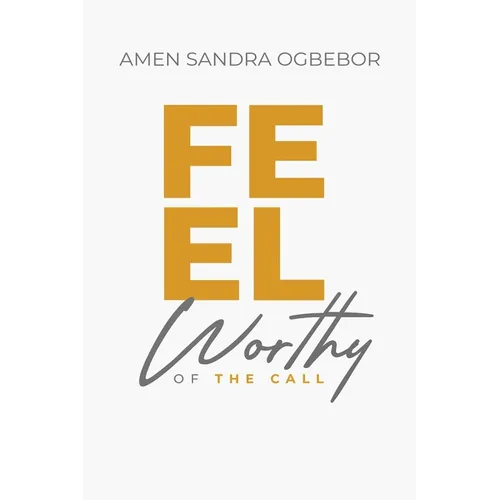 Feel Worthy of the Call